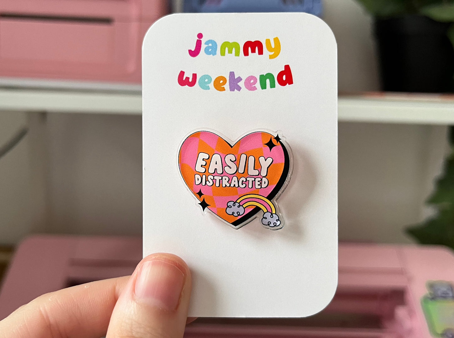 Easily Distracted Acrylic Pin