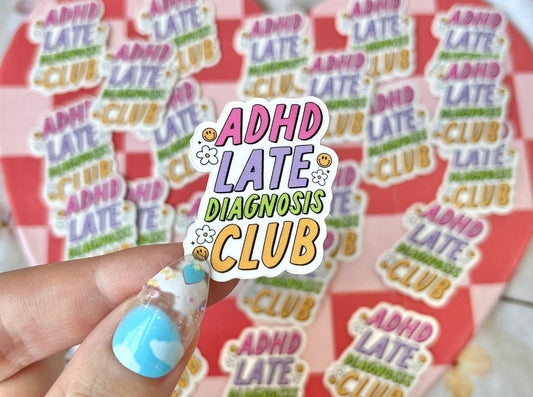 ADHD Late Diagnosis Club Sticker